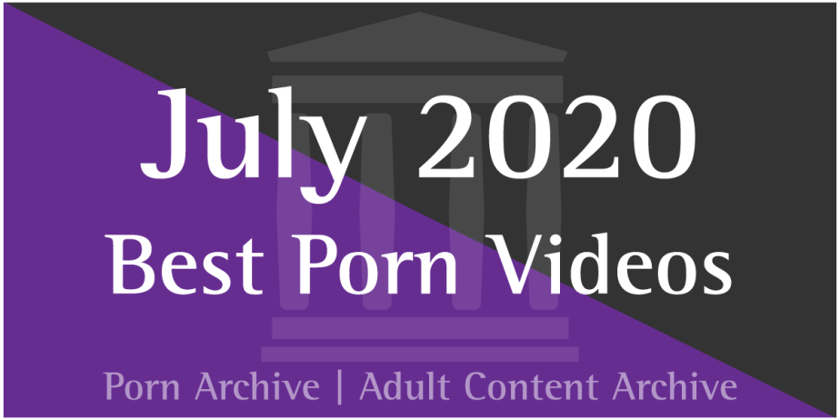 July 2020 Best Porn Videos