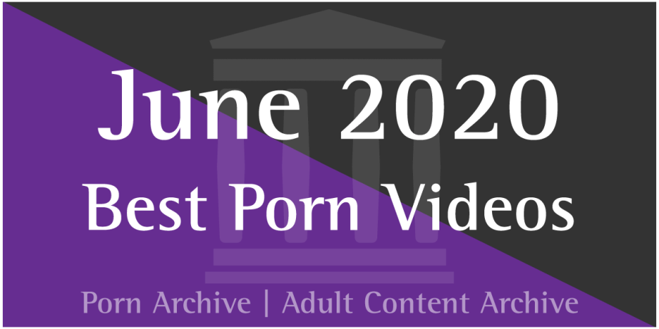 June 2020 Best Porn Videos