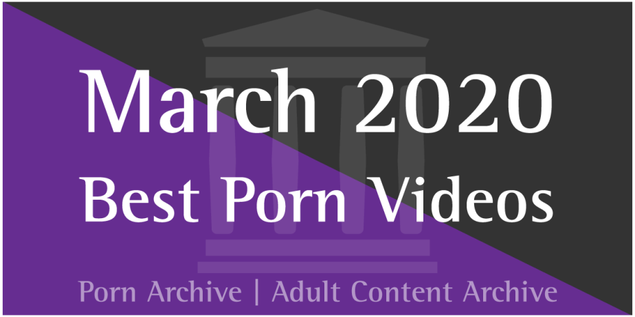 March 2020 Best Porn Videos